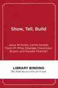 Cover: Show, Tell, Build - Harvard Educational Publishing Group