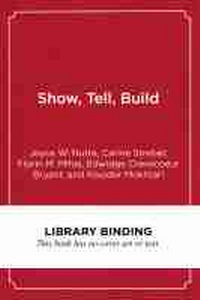 Enlarge image Cover: Show, Tell, Build - Harvard Educational Publishing Group