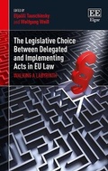 Cover: The Legislative Choice Between Delegated and Implementing Acts in EU Law - Edward Elgar Publishing