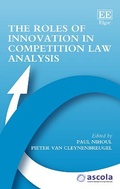 Cover: The Roles of Innovation in Competition Law Analysis - Edward Elgar Publishing