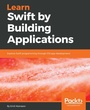 Cover: Learn Swift by Building Applications - Packt Publishing Limited
