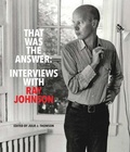 Cover: That Was the Answer: Interviews with Ray Johnson - Soberscove Press