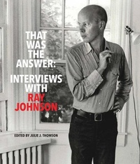 Enlarge image Cover: That Was the Answer: Interviews with Ray Johnson - Soberscove Press