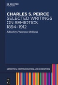 Cover: Charles S. Peirce. Selected Writings on Semiotics, 1894-1912 - De Gruyter Mouton