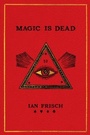 Cover: Magic Is Dead - Dey Street Books