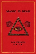 Cover: Magic Is Dead - Dey Street Books