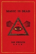 Cover: Magic Is Dead - Dey Street Books, an imprint of HarperCollins US