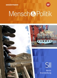 Abbildung von: Mensch und Politik SII - Ausgabe 2019 für Berlin und Brandenburg - Westermann Schulbuchverlag
