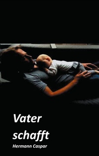 Abbildung von: Vater schafft - BoD - Books on Demand