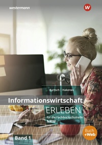 Abbildung von: Informationswirtschaft erleben für die Fachhochschulreife Nordrhein-Westfalen - Winklers Verlag