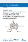 Cover: Metabolic engineering of microbial hosts for the biosynthesis of high molecular weight hyaluronan - Apprimus Verlag