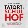 Cover: Tatort Schulhof: Warum Schulen kein gesch&uuml;tzter Raum mehr f&uuml;r unsere Kinder sind - Eine Kommissarin schl&auml;gt Alarm - John Verlag