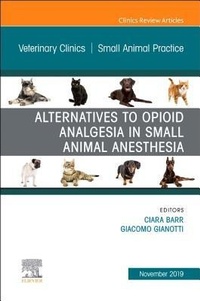 Abbildung von: Alternatives to Opioid Analgesia in Small Animal Anesthesia, An Issue of Veterinary Clinics of North America: Small Animal Practice: Volume 49-6 - Elsevier
