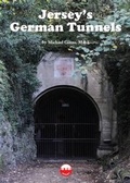 Cover: Jersey's German Tunnels - Channel Islands Occupation Society (Jersey)