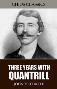 Enlarge image Cover: Three Years with Quantrill - Charles River Editors