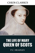 Bild: The Life of Mary Queen of Scots - Charles River Editors