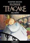 Cover: Flossie Teacake Again!: 1 - Cuahtemoc Publishing Ltd