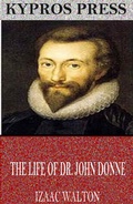 Cover: The Life of Dr. John Donne - Charles River Editors