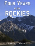 Cover: Four Years in the Rockies - Charles River Editors