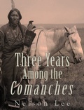 Cover: Three Years among the Comanches - Charles River Editors