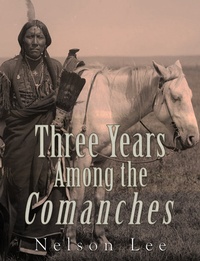 Enlarge image Cover: Three Years among the Comanches - Charles River Editors