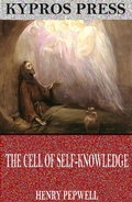 Cover: The Cell of Self-Knowledge: Seven Early English Mystical Treatises - Charles River Editors