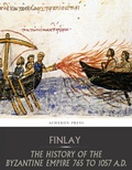 Cover: The History of the Byzantine Empire from 765 to 1057 A.D. - Charles River Editors