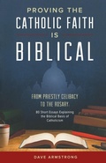 Cover: Proving the Catholic Faith is Biblical - Sophia Institute Press