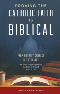 Enlarge image Cover: Proving the Catholic Faith is Biblical - Sophia Institute Press