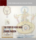 Cover: The Story of Vedic India - Charles River Editors