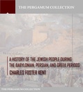 Cover: A History of the Jewish People during the Babylonian, Persian and Greek Periods - Charles River Editors