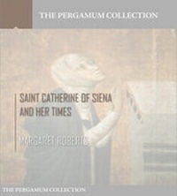 Abbildung von: Saint Catherine of Siena and Her Times - Charles River Editors