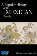 Cover: A Popular History of the Mexican People - Charles River Editors