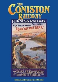 Enlarge image Cover: The Coniston Railway - Cumbrian Railways Association