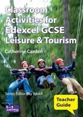Cover: Classroom Activities for Edexcel GCSE Leisure and Tourism: Teacher Guide - Travel and Tourism Publishing Limited