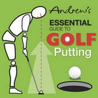 Abbildung von: Andrew's Essential Guide to Golf Putting - The Andrews Book Company