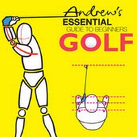 Abbildung von: Andrew's Essential Guide to Beginners Golf - The Andrews Book Company