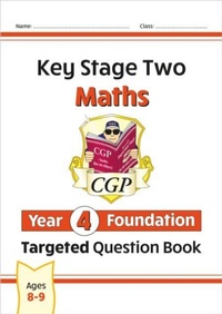 Enlarge image Cover: KS2 Maths Year 4 Foundation Targeted Question Book - Coordination Group Publications Ltd (CGP)