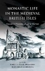 Cover: Monastic Life in the Medieval British Isles - University of Wales Press