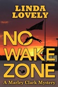 Cover: No Wake Zone (Marley Clark Mysteries, #2) - Windtree Press