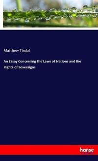 Enlarge image Cover: An Essay Concerning the Laws of Nations and the Rights of Soveraigns - Hansebooks