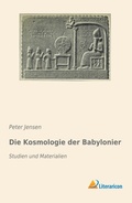 Cover: Die Kosmologie der Babylonier - Literaricon Verlag