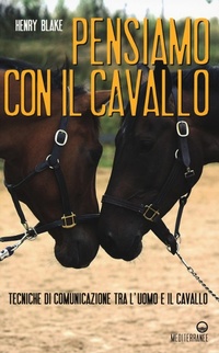Abbildung von: Pensiamo con il cavallo. Tecniche di comunicazione tra l'uomo e il cavallo - Edizioni Mediterranee