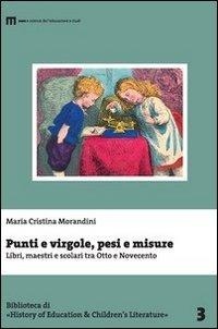 Abbildung von: Punti e virgole, pesi e misure. Libri, maestri e scolari tra Otto e Novecento - eum
