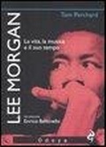 Cover: Lee Morgan. La vita, la musica e il suo tempo - Odoya library;Odoya