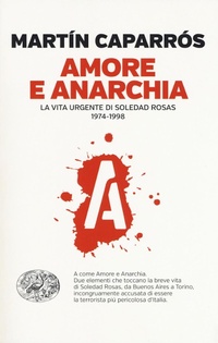 Abbildung von: Amore e anarchia. La vita urgente di Soledad Rosas 1974-1998 - Einaudi. Passaggi;Einaudi
