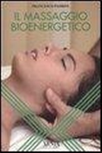 Abbildung von: Il massaggio bioenergetico - L' altra scienza;Xenia