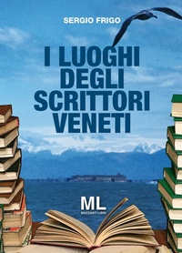 Abbildung von: I luoghi degli scrittori veneti - Mazzanti Libri
