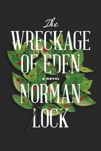 Enlarge image Cover: The Wreckage of Eden - Bellevue Literary Press