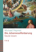 Cover: Die Johannesoffenbarung heute lesen - Theologischer Verlag Z&uuml;rich